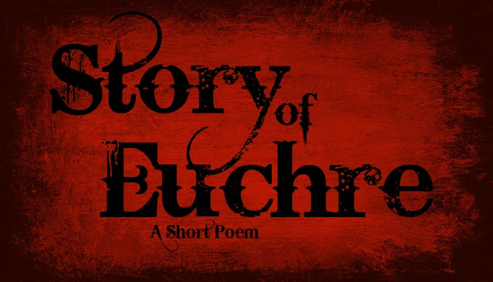 Story of Euchre Poem