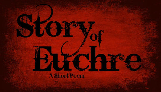 Story of Euchre Poem